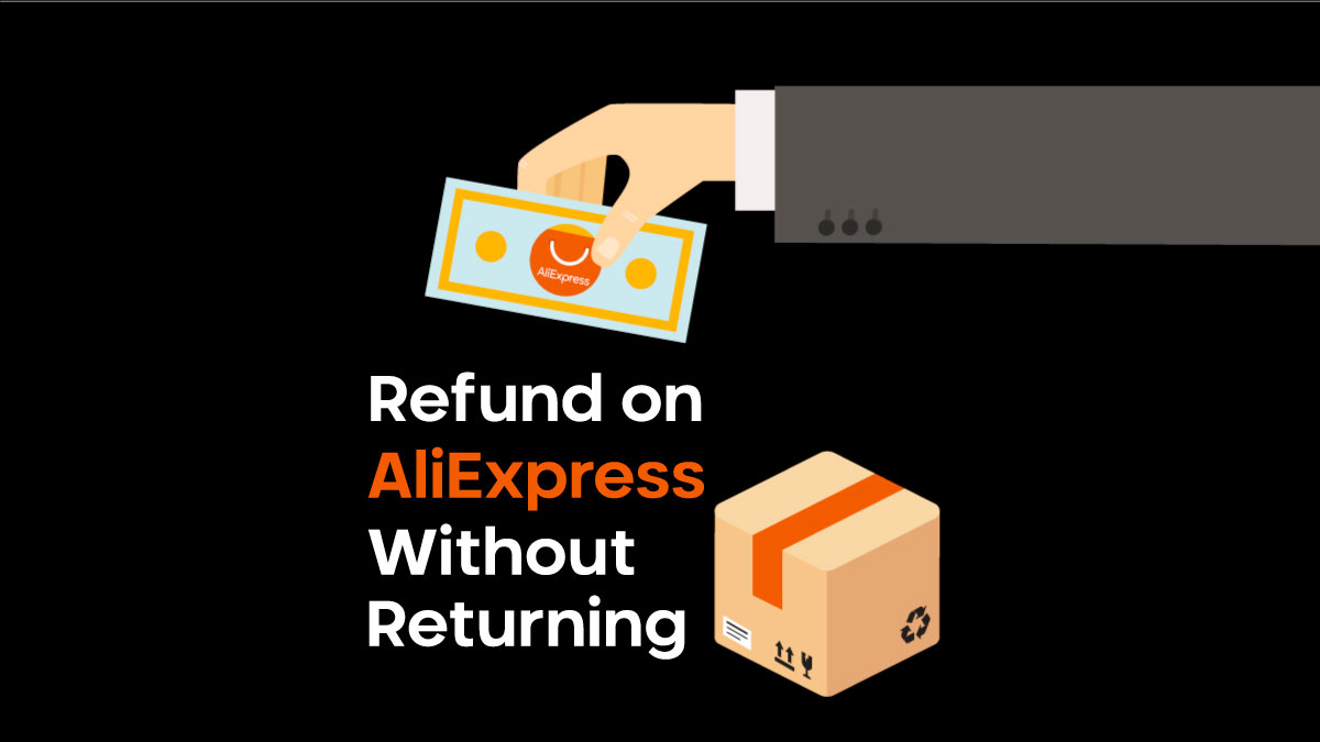 Getting a Refund on AliExpress Without Returning